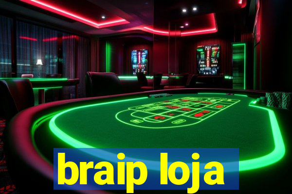 braip loja